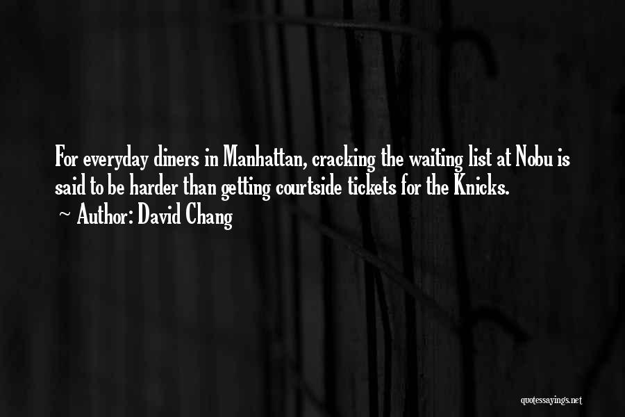David Chang Quotes 462654