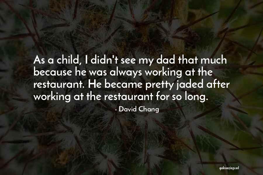 David Chang Quotes 802432