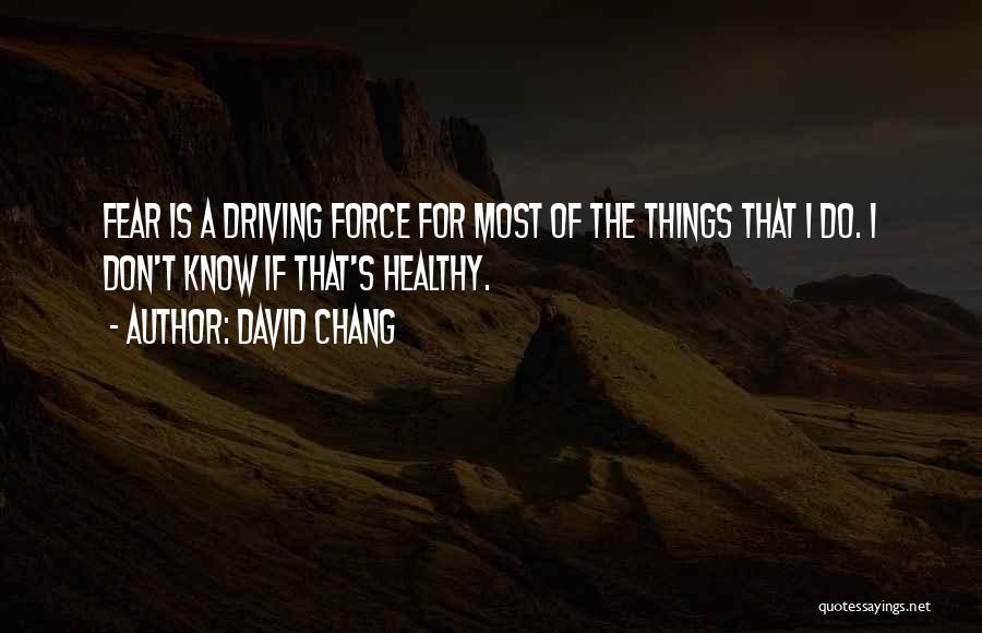 David Chang Quotes 947326