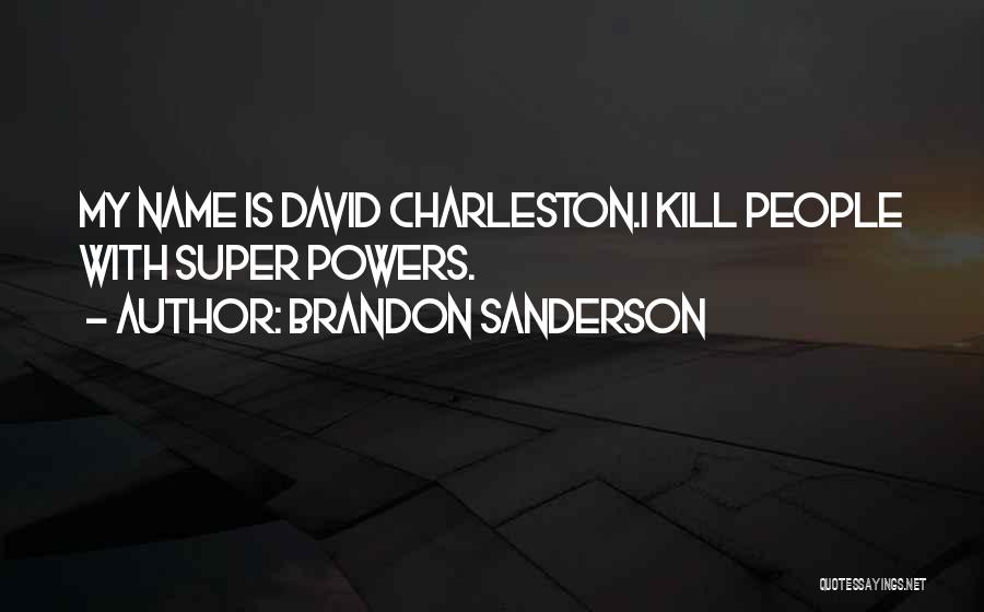 David Charleston Quotes By Brandon Sanderson