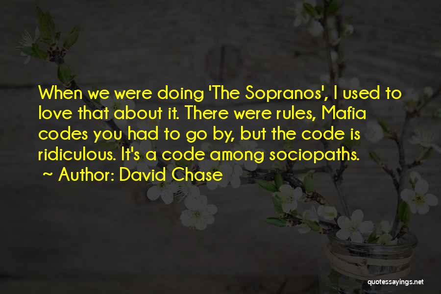 David Chase Quotes 1268121