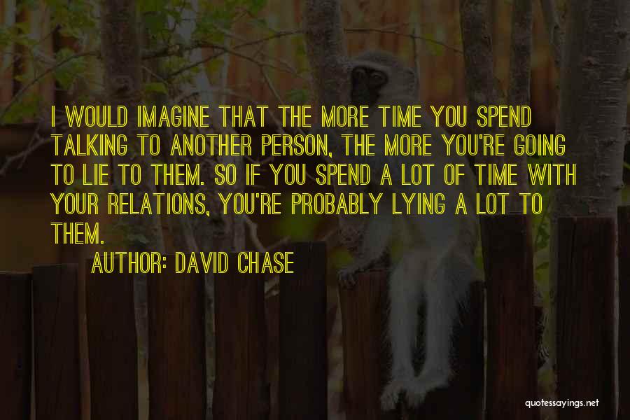 David Chase Quotes 1725641