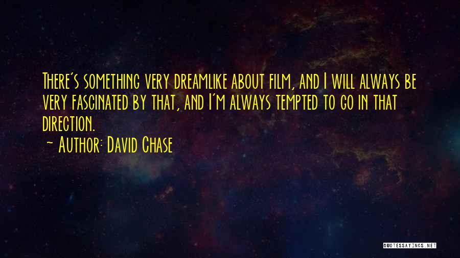 David Chase Quotes 446439