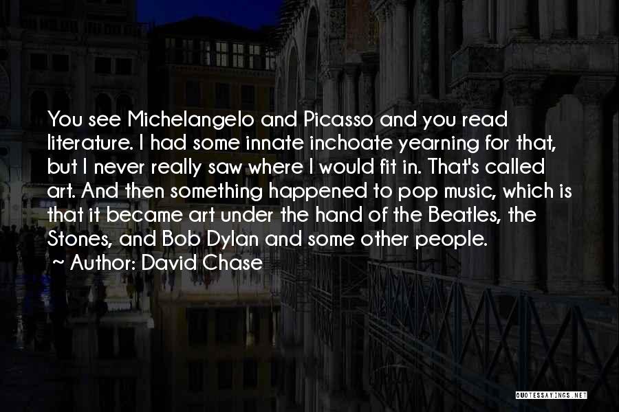 David Chase Quotes 660206