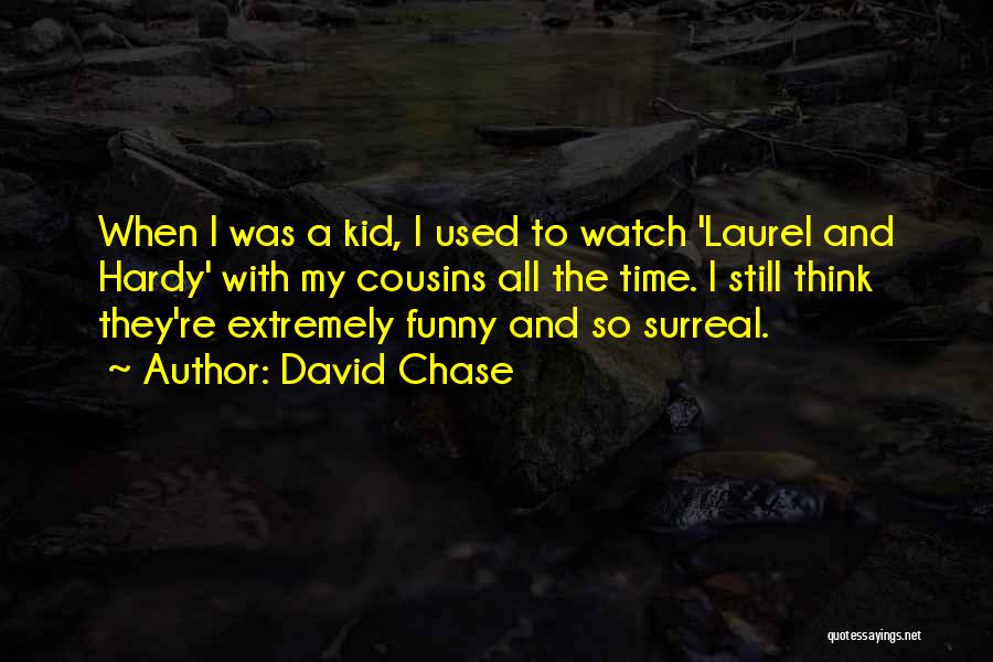 David Chase Quotes 688229
