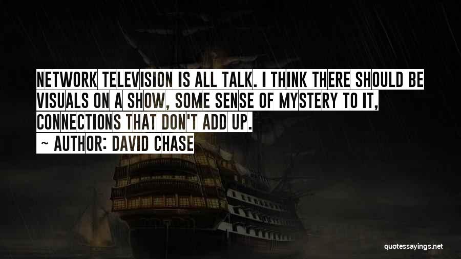 David Chase Quotes 980124