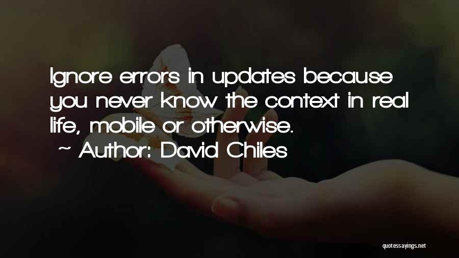 David Chiles Quotes 1921531