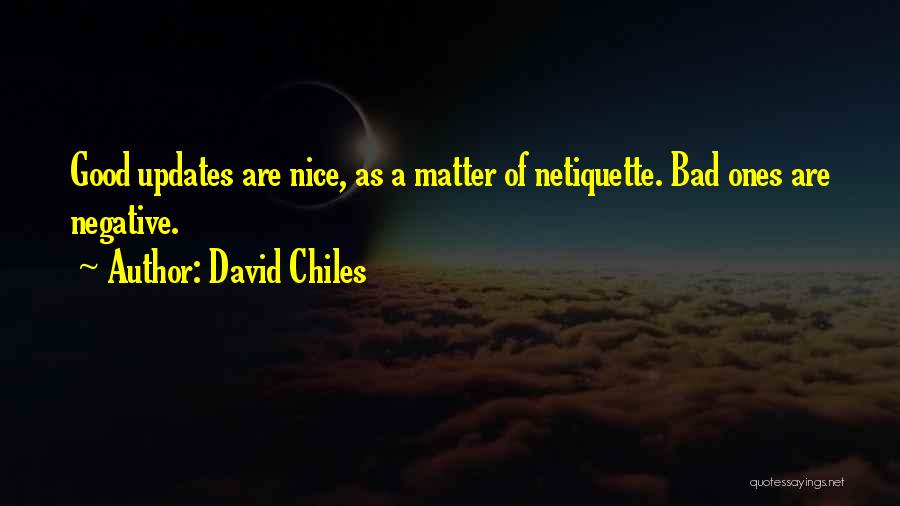 David Chiles Quotes 723404
