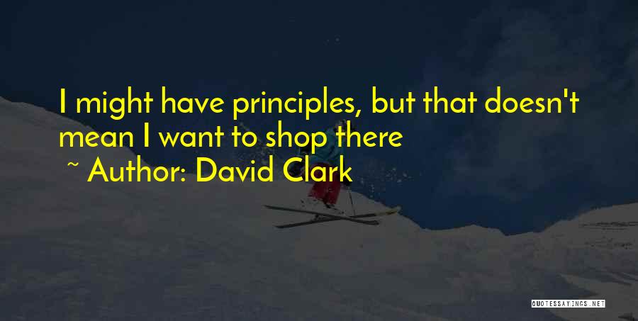 David Clark Quotes 1032512