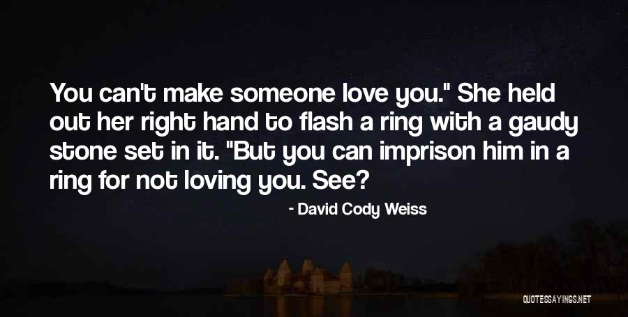 David Cody Weiss Quotes 1911435