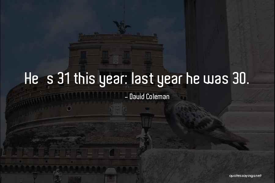 David Coleman Quotes 1061360