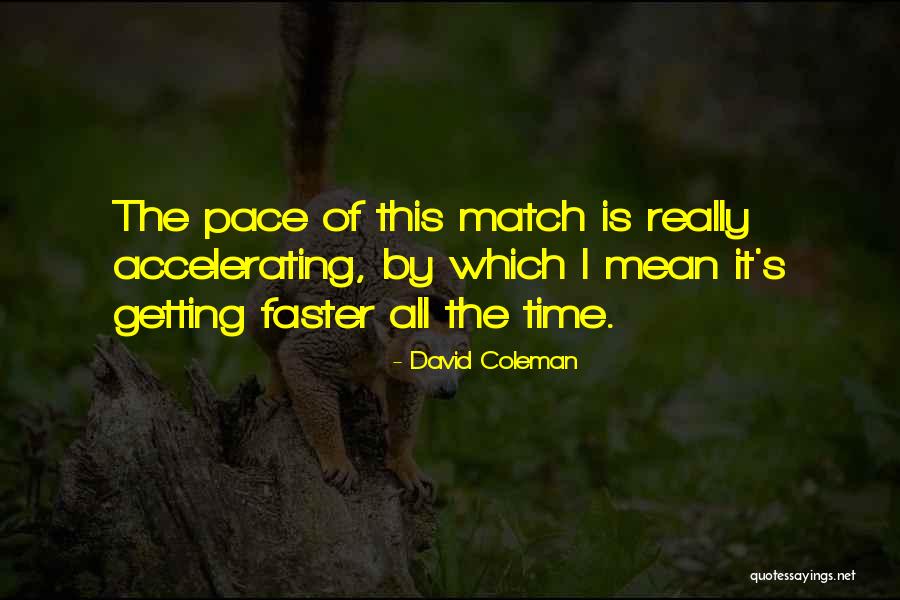 David Coleman Quotes 1379137 David Coleman Quotes 1379137