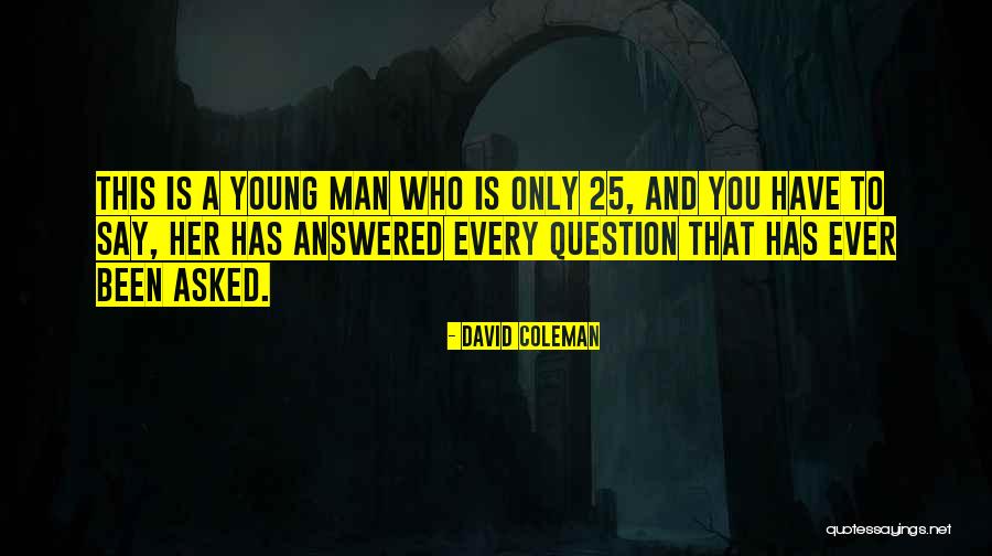 David Coleman Quotes 1641501 David Coleman Quotes 1641501