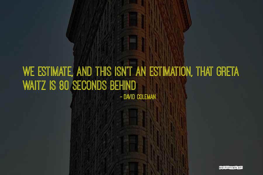 David Coleman Quotes 1736059 David Coleman Quotes 1736059