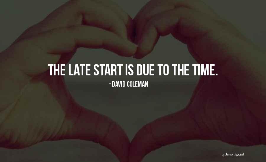 David Coleman Quotes 1848760 David Coleman Quotes 1848760