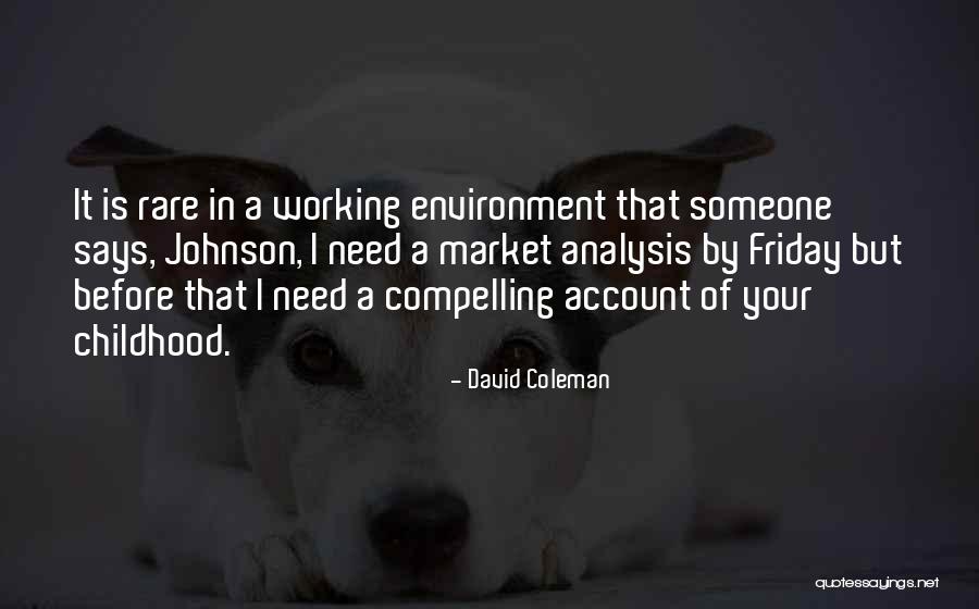 David Coleman Quotes 1920698 David Coleman Quotes 1920698