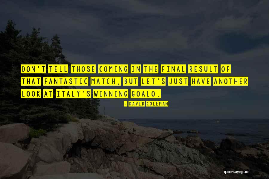 David Coleman Quotes 611881 David Coleman Quotes 611881
