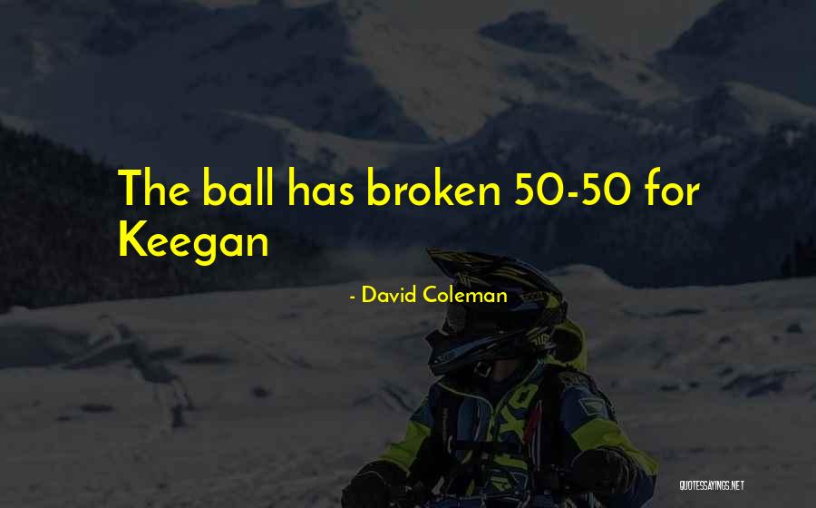 David Coleman Quotes 714427