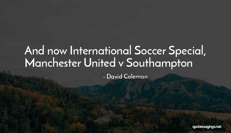 David Coleman Quotes 753786 David Coleman Quotes 753786