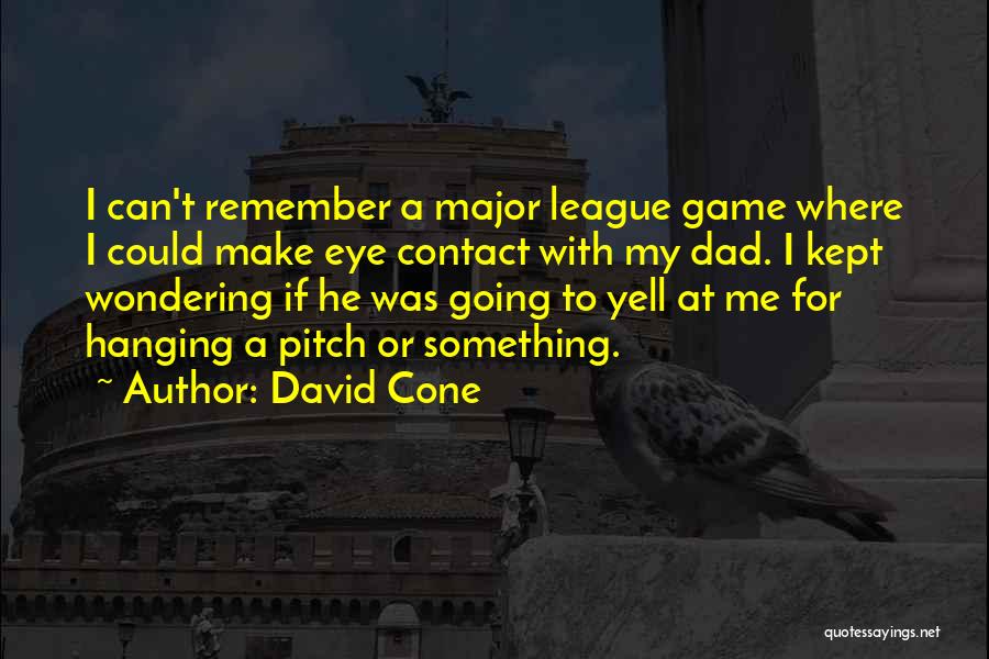 David Cone Quotes 1471370
