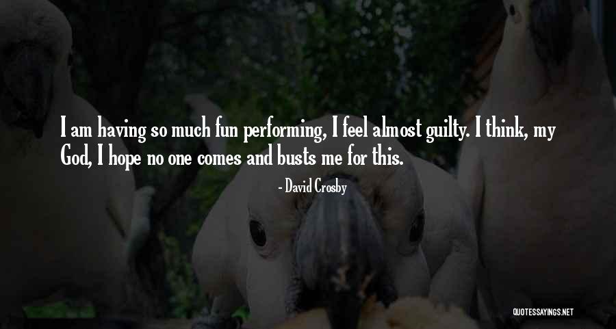 David Crosby Quotes 1619539 David Crosby Quotes 1619539