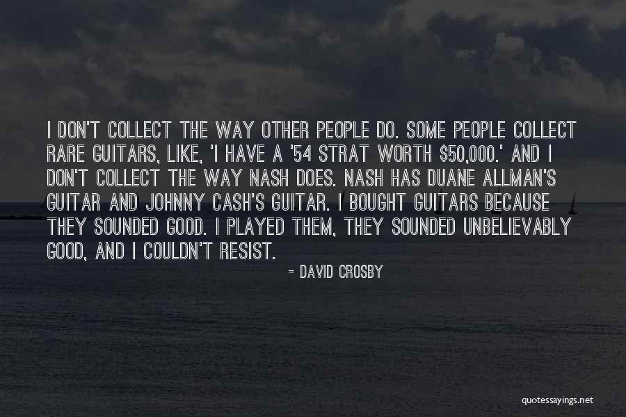 David Crosby Quotes 1622843 David Crosby Quotes 1622843