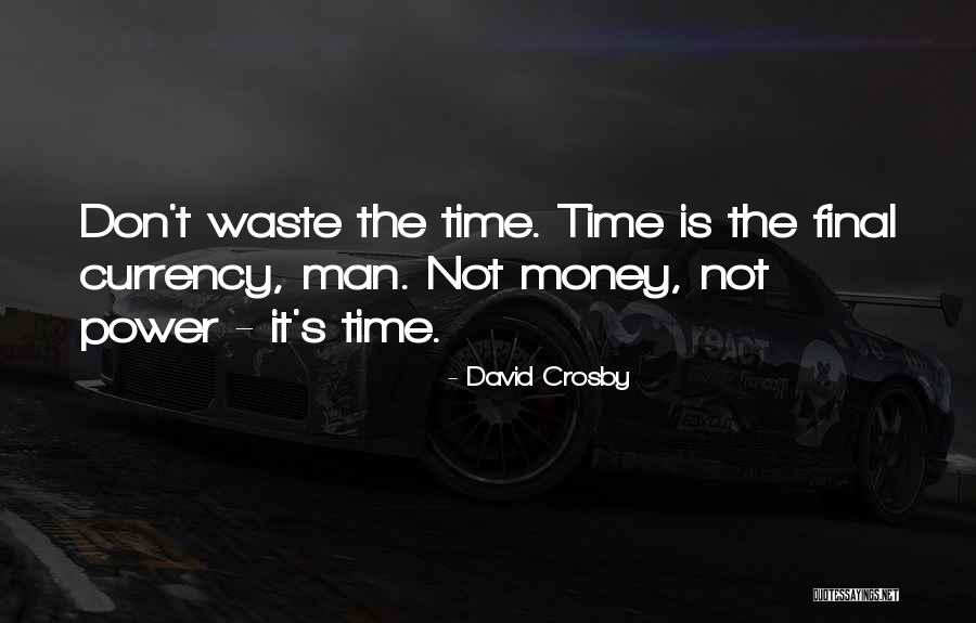 David Crosby Quotes 737611