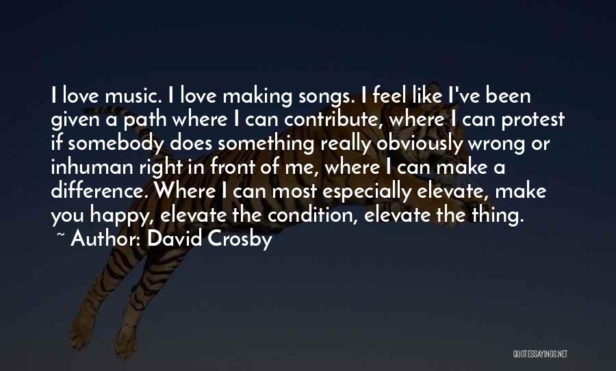 David Crosby Quotes 761025