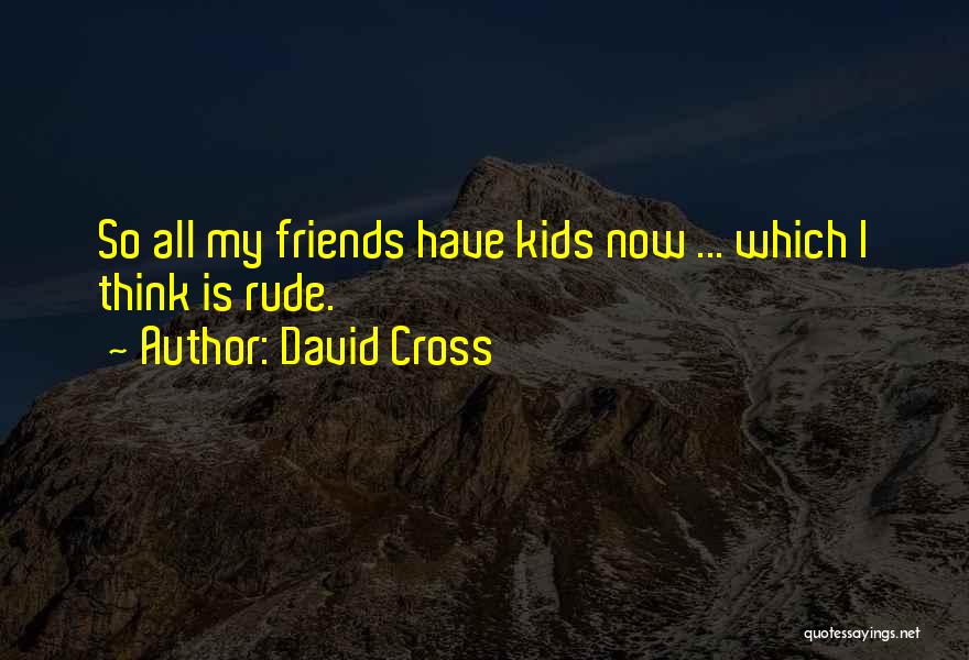 David Cross Quotes 214855