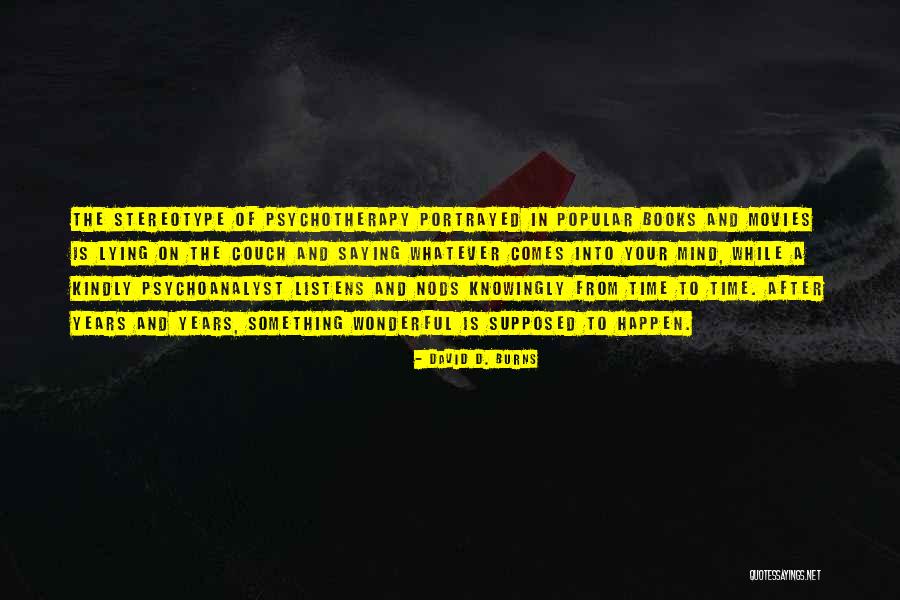 David D. Burns Quotes 1182598 David D. Burns Quotes 1182598