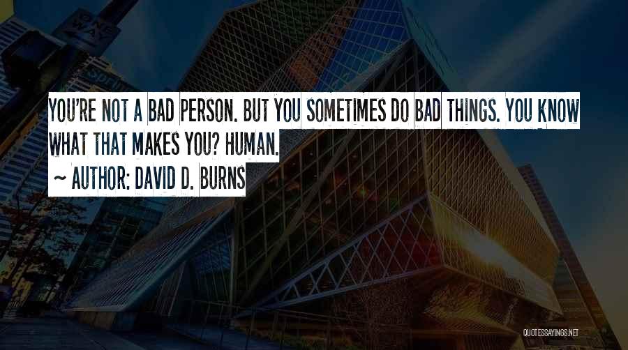 David D. Burns Quotes 378021