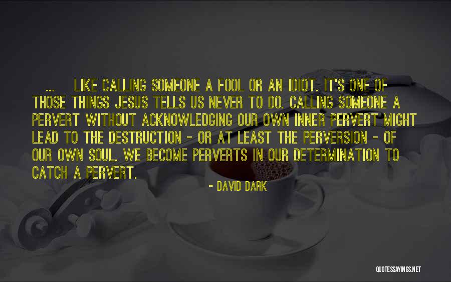 David Dark Quotes 1152891