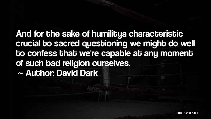 David Dark Quotes 1610810
