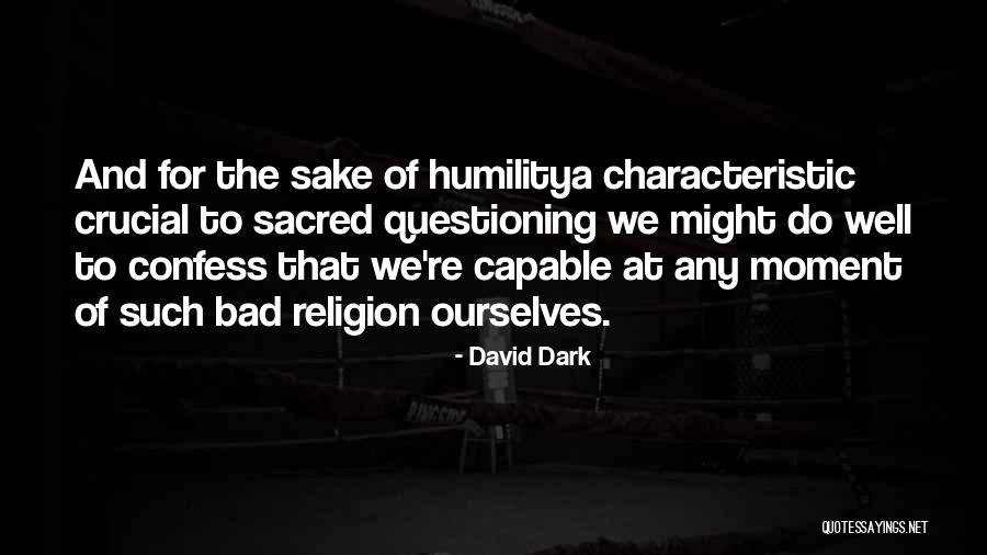 David Dark Quotes 1610810 David Dark Quotes 1610810