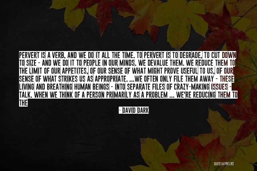 David Dark Quotes 1699074 David Dark Quotes 1699074