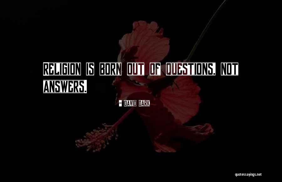 David Dark Quotes 2174206 David Dark Quotes 2174206