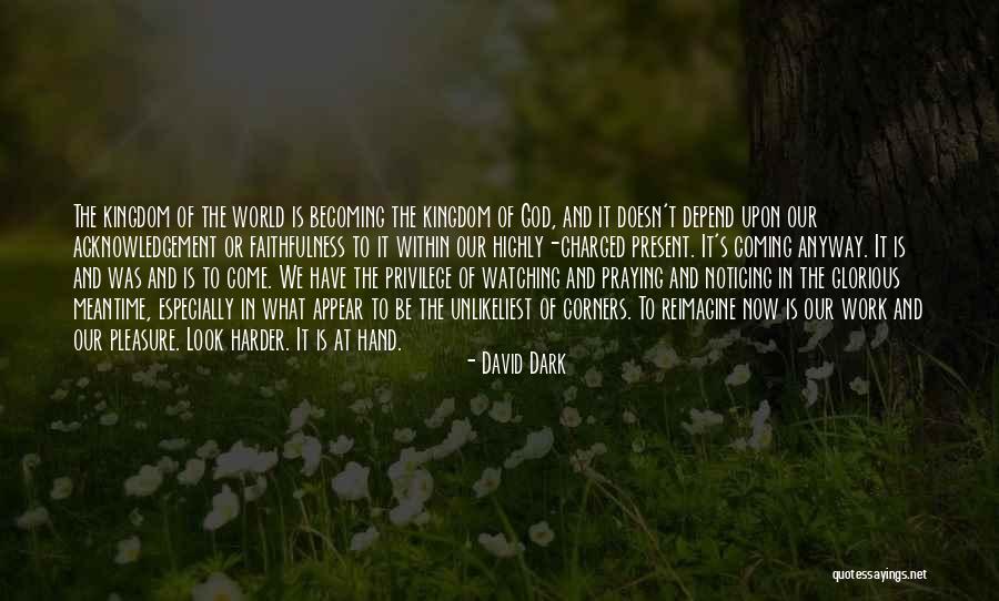 David Dark Quotes 349048 David Dark Quotes 349048