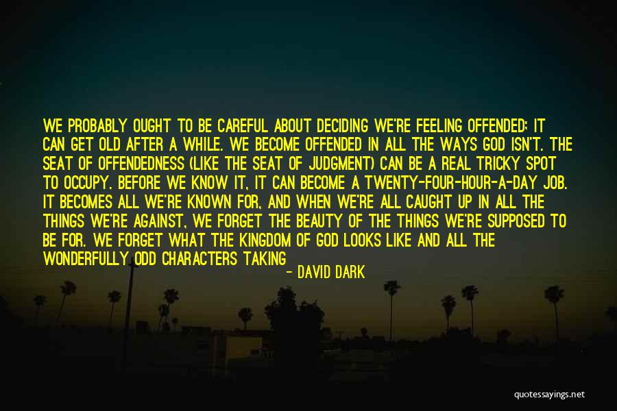 David Dark Quotes 515619 David Dark Quotes 515619