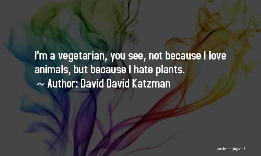 David David Katzman Quotes 1297926