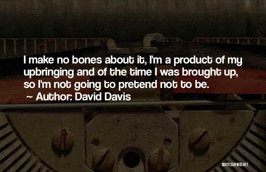 David Davis Quotes 1802152