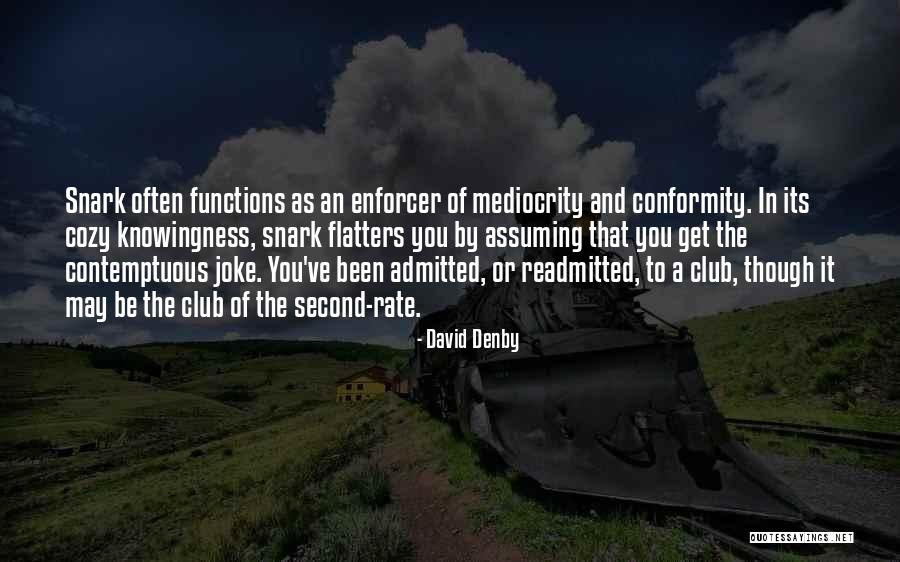 David Denby Quotes 1829923 David Denby Quotes 1829923