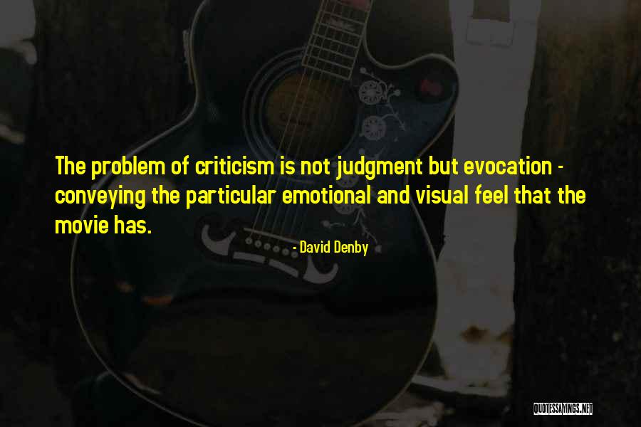 David Denby Quotes 2016258 David Denby Quotes 2016258