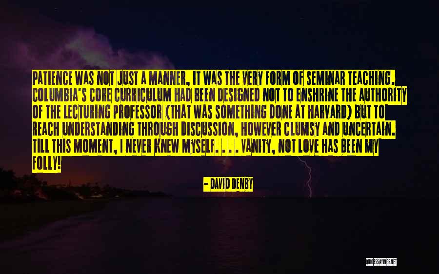 David Denby Quotes 255048 David Denby Quotes 255048