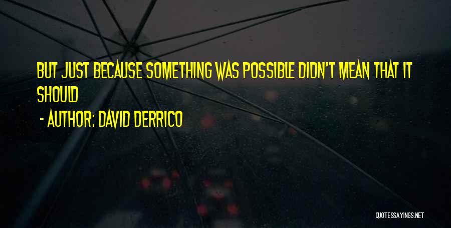David Derrico Quotes 1403168