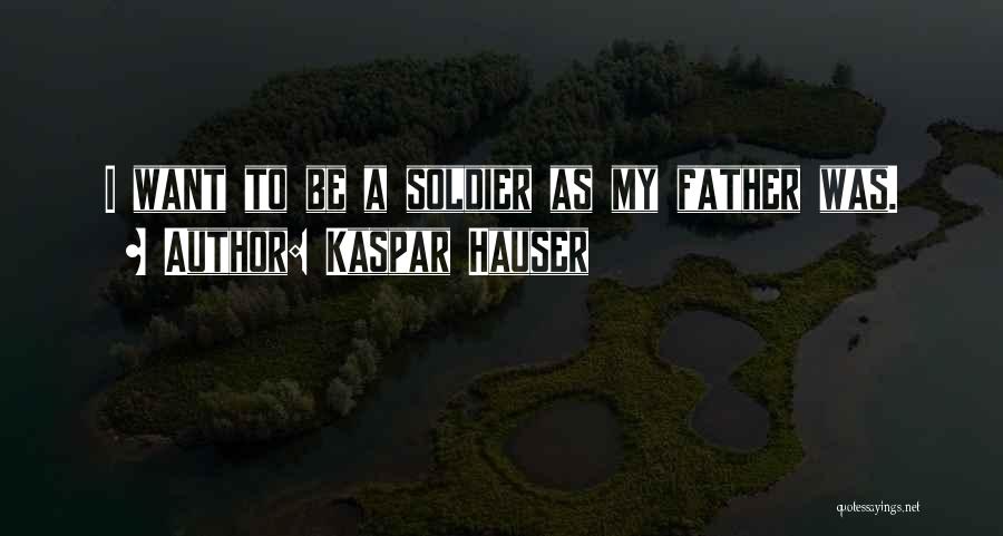 David Desrosiers Inspirational Quotes By Kaspar Hauser