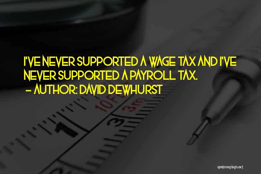 David Dewhurst Quotes 1244688