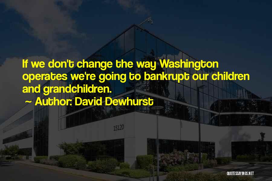 David Dewhurst Quotes 1490610