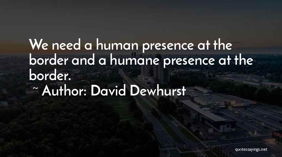 David Dewhurst Quotes 247687