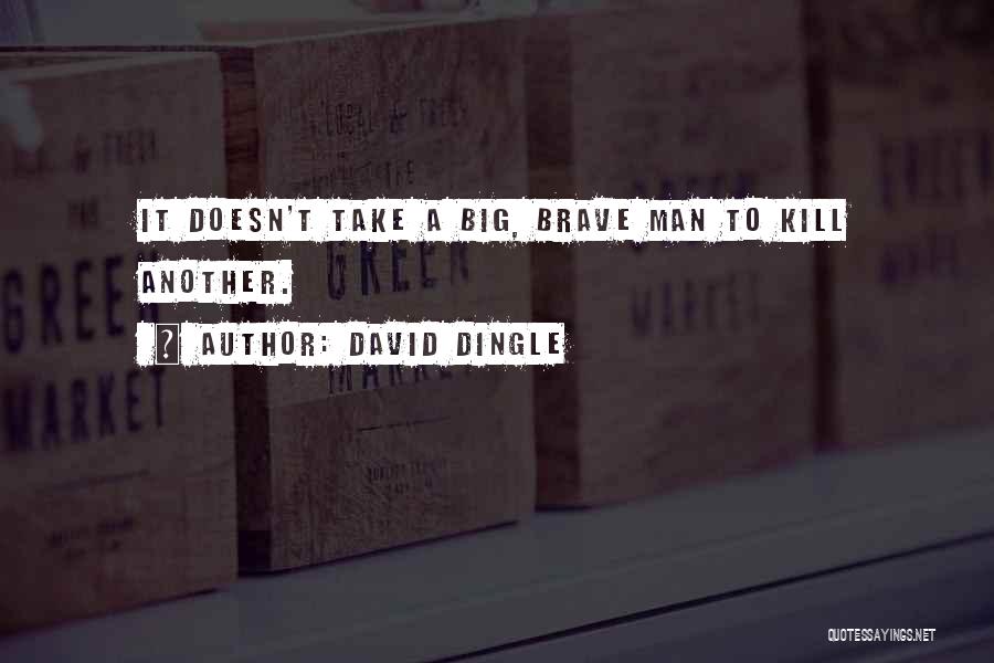 David Dingle Quotes 388795