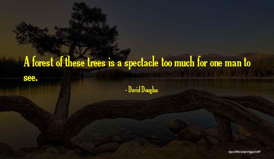 David Douglas Quotes 262706 David Douglas Quotes 262706